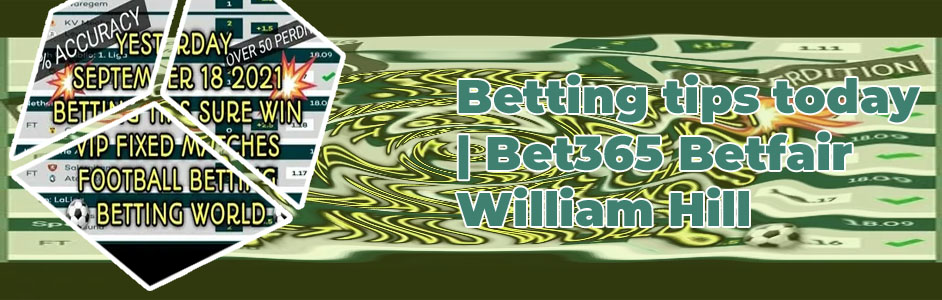 Today betting tips football prediction